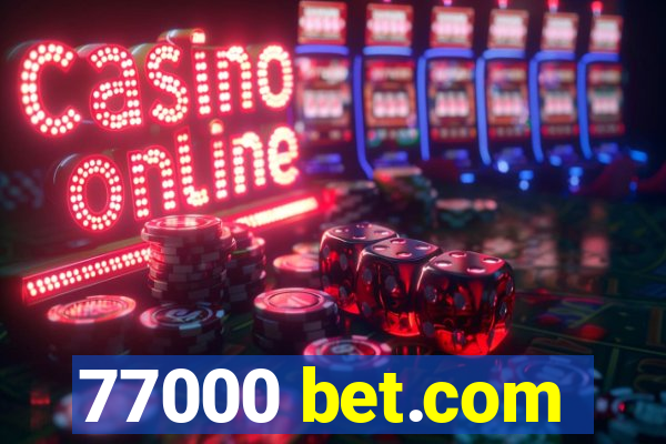 77000 bet.com